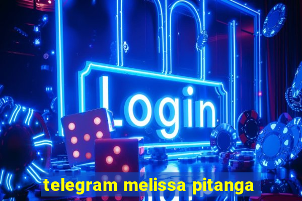 telegram melissa pitanga